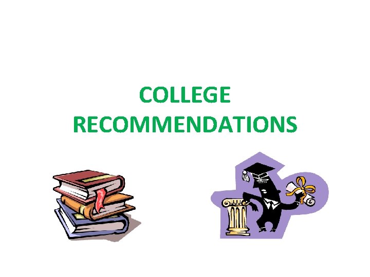 COLLEGE RECOMMENDATIONS 