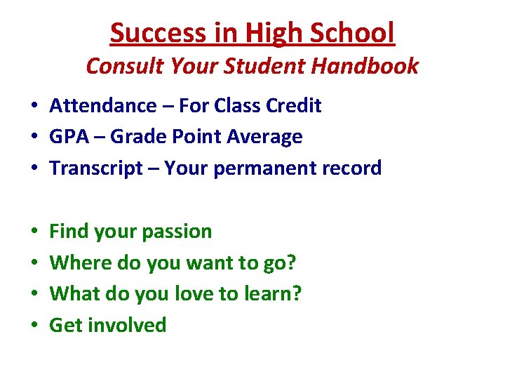 Success in High School Consult Your Student Handbook • Attendance – For Class Credit