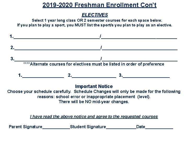 2019 -2020 Freshman Enrollment Con’t ELECTIVES Select 1 year long class OR 2 semester