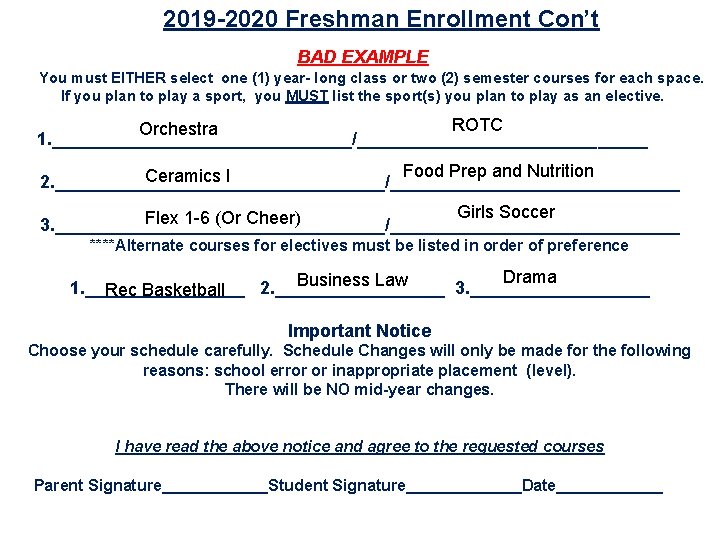 2019 -2020 Freshman Enrollment Con’t BAD EXAMPLE You must EITHER select one (1) year-