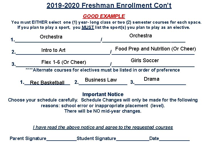 2019 -2020 Freshman Enrollment Con’t GOOD EXAMPLE You must EITHER select one (1) year-