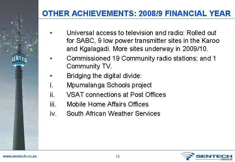 OTHER ACHIEVEMENTS: 2008/9 FINANCIAL YEAR • • • i. iii. iv. Universal access to