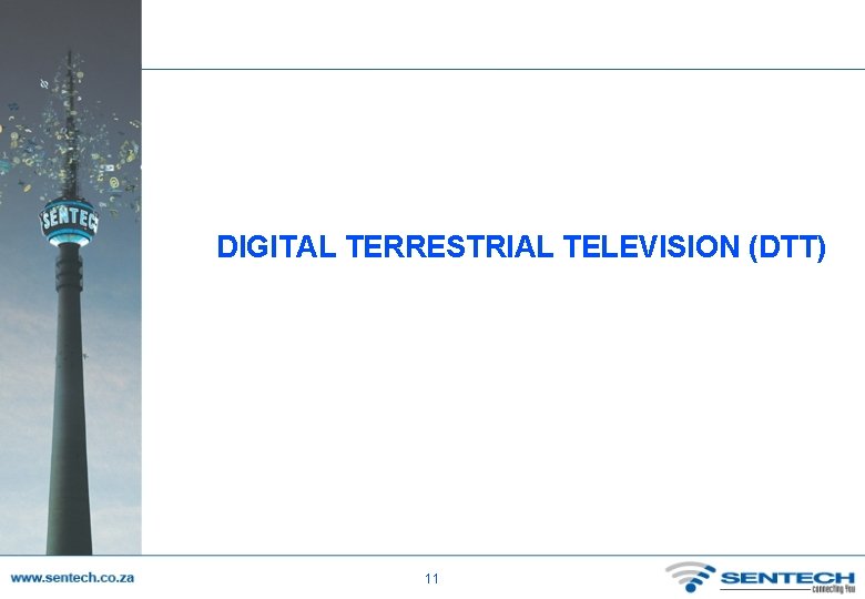 DIGITAL TERRESTRIAL TELEVISION (DTT) 11 