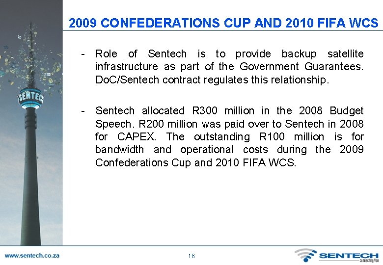 2009 CONFEDERATIONS CUP AND 2010 FIFA WCS - Role of Sentech is to provide