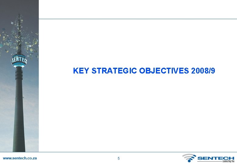 KEY STRATEGIC OBJECTIVES 2008/9 5 