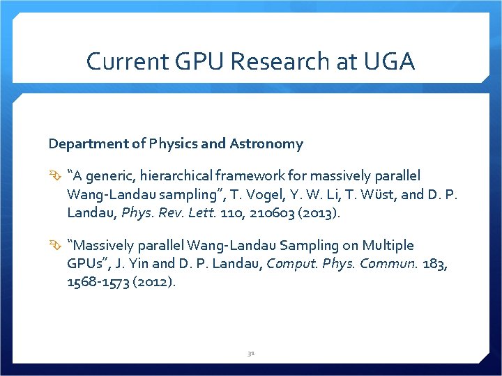 Current GPU Research at UGA Department of Physics and Astronomy “A generic, hierarchical framework