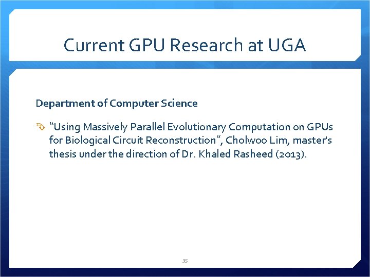 Current GPU Research at UGA Department of Computer Science “Using Massively Parallel Evolutionary Computation