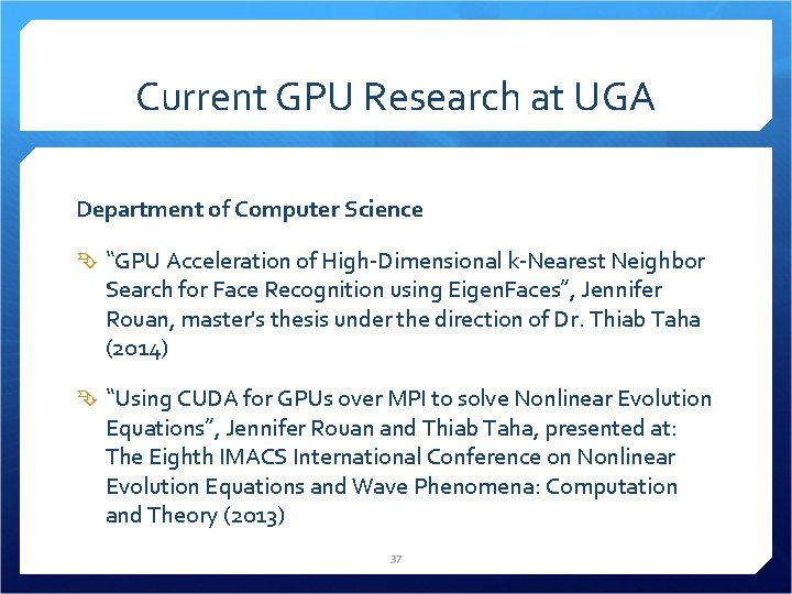 Current GPU Research at UGA Department of Computer Science “GPU Acceleration of High-Dimensional k-Nearest