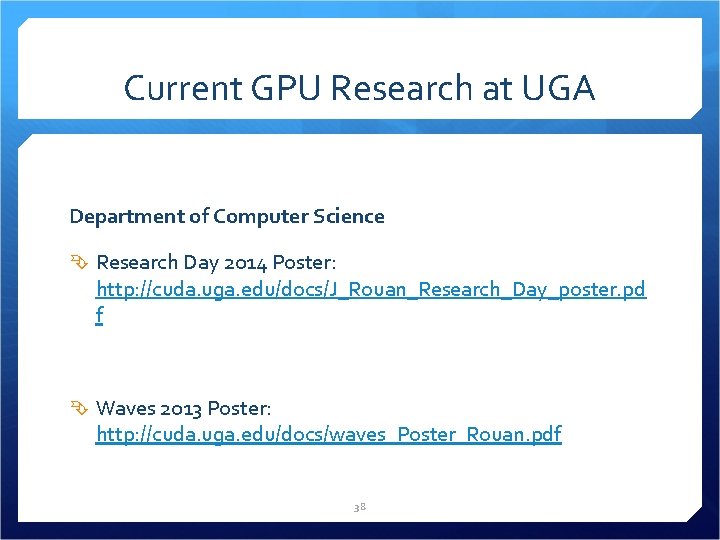 Current GPU Research at UGA Department of Computer Science Research Day 2014 Poster: http:
