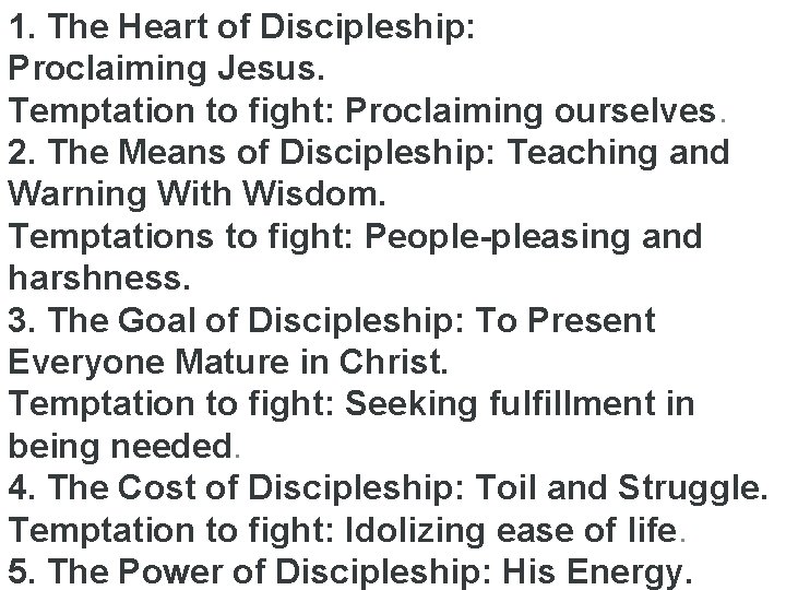 1. The Heart of Discipleship: Proclaiming Jesus. Temptation to fight: Proclaiming ourselves. 2. The
