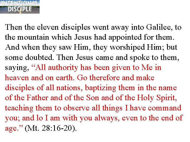 Then the eleven disciples went away into Galilee, to the mountain which Jesus had