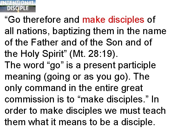 “Go therefore and make disciples of all nations, baptizing them in the name of