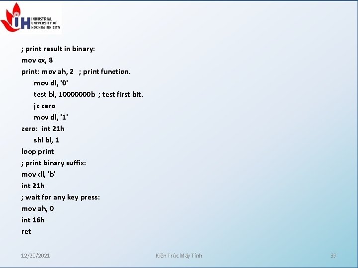 ; print result in binary: mov cx, 8 print: mov ah, 2 ; print