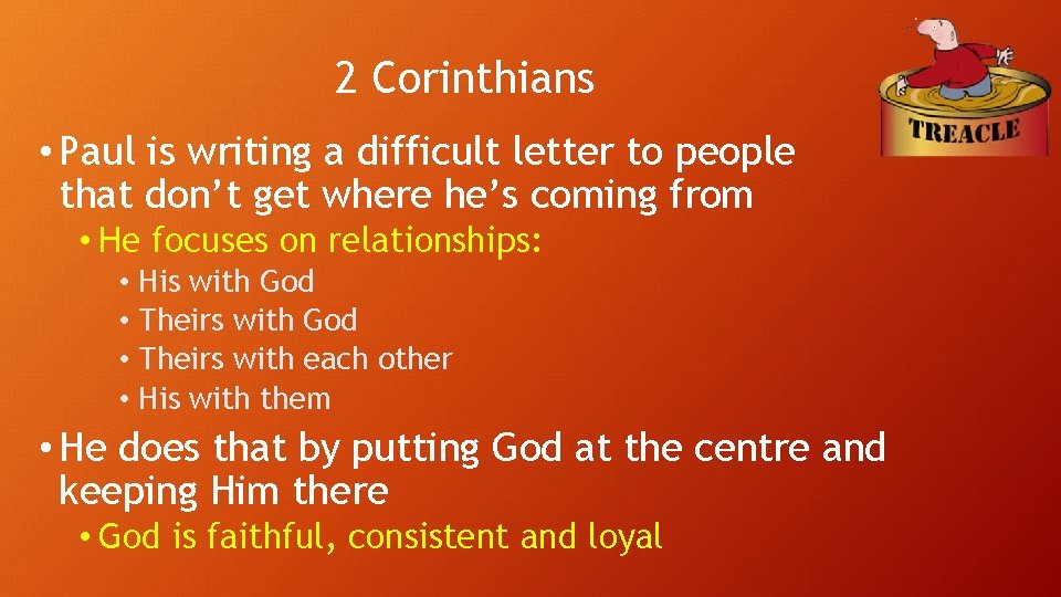 2 Corinthians • Paul is writing a difficult letter to people that don’t get