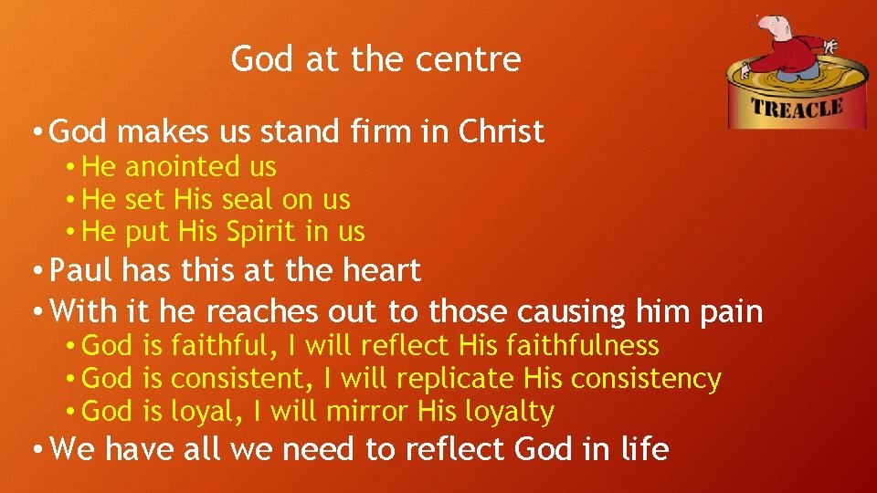 God at the centre • God makes us stand firm in Christ • He