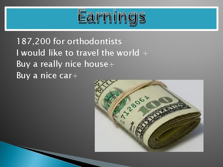 Earnings 187, 200 for orthodontists I would like to travel the world + Buy