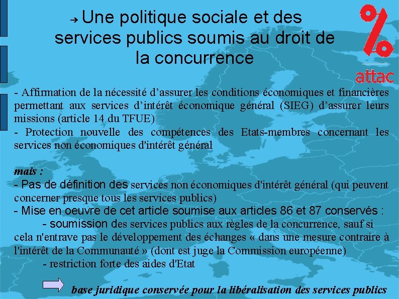 Une politique sociale et des services publics soumis au droit de la concurrence ➔