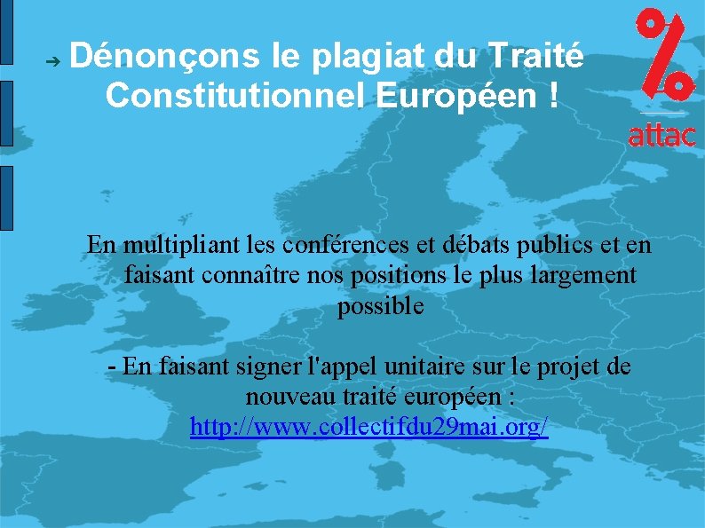 ➔ Dénonçons le plagiat du Traité Constitutionnel Européen ! En multipliant les conférences et