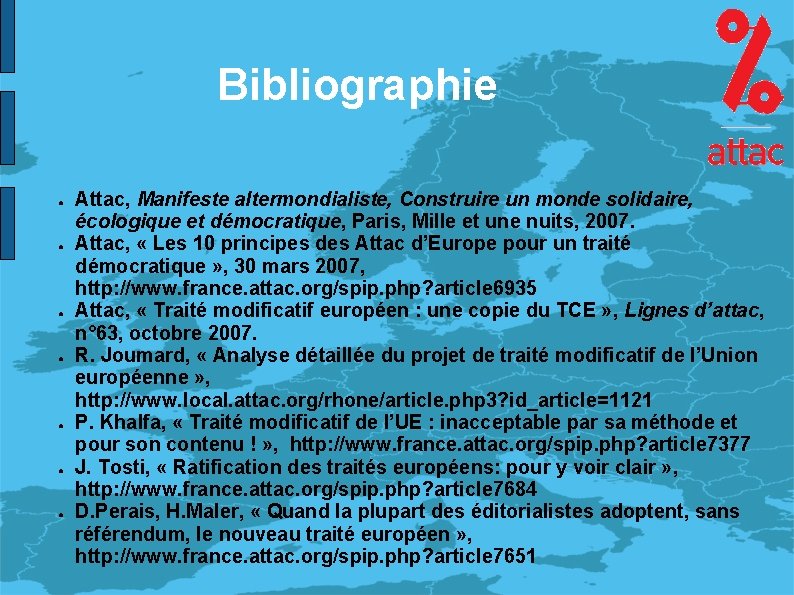 Bibliographie ● ● ● ● Attac, Manifeste altermondialiste, Construire un monde solidaire, écologique et