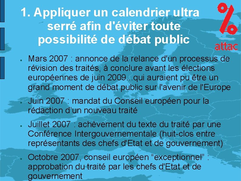 1. Appliquer un calendrier ultra serré afin d'éviter toute possibilité de débat public Mars