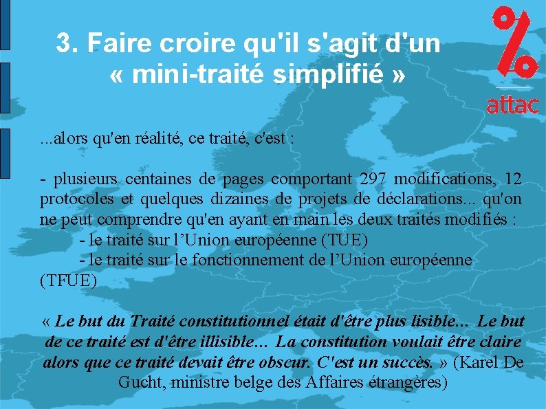 3. Faire croire qu'il s'agit d'un « mini-traité simplifié » . . . alors