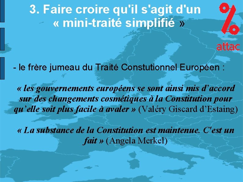 3. Faire croire qu'il s'agit d'un « mini-traité simplifié » - le frère jumeau