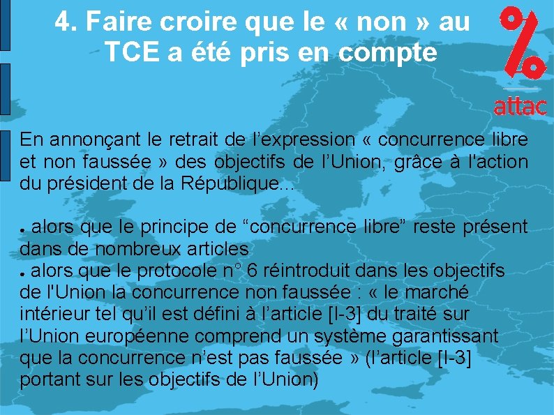 4. Faire croire que le « non » au TCE a été pris en