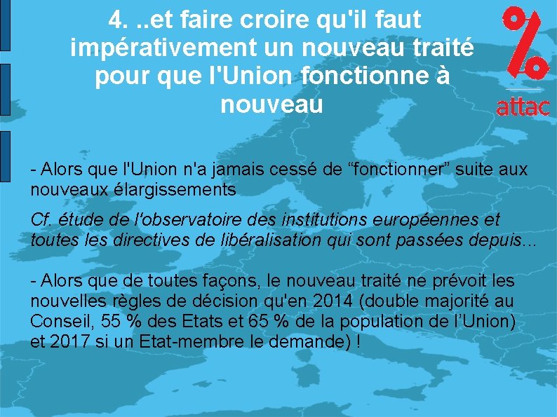 4. . . et faire croire qu'il faut impérativement un nouveau traité pour que