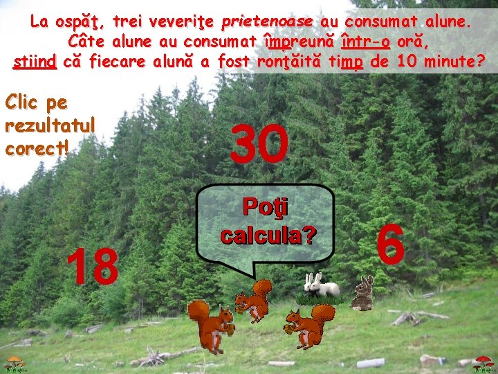 La ospăţ, trei veveriţe prietenoase au consumat alune. Câte alune au consumat împreună într-o