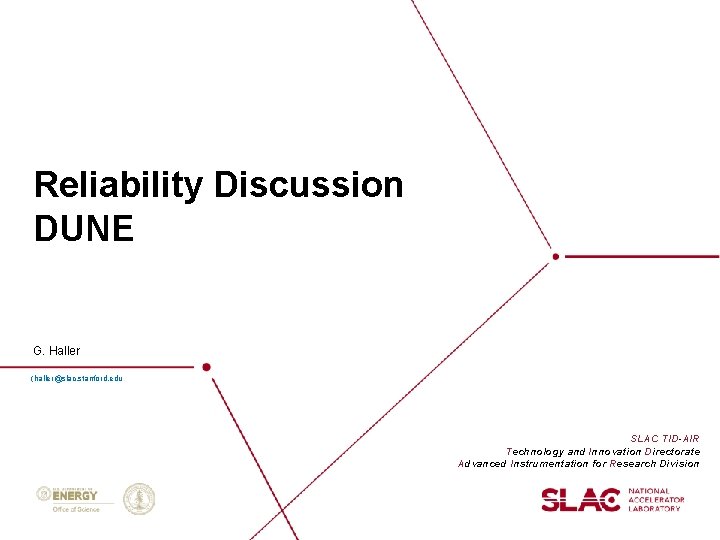 Reliability Discussion DUNE G. Haller (haller@slac. stanford. edu SLAC TID-AIR Technology and Innovation Directorate