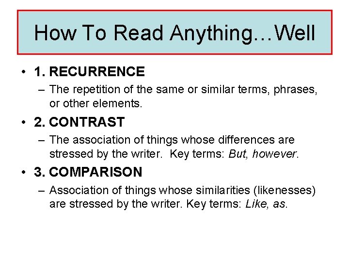 How To Read Anything…Well • 1. RECURRENCE – The repetition of the same or