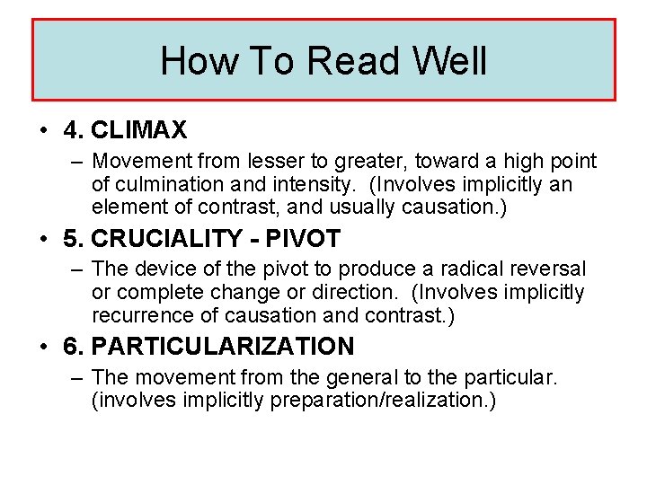 How To Read Well • 4. CLIMAX – Movement from lesser to greater, toward