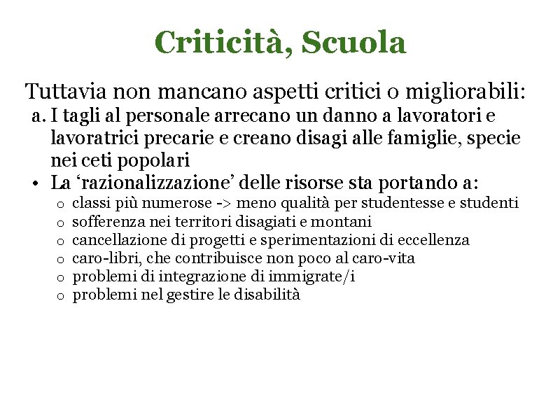 Criticità, Scuola Tuttavia non mancano aspetti critici o migliorabili: a. I tagli al personale