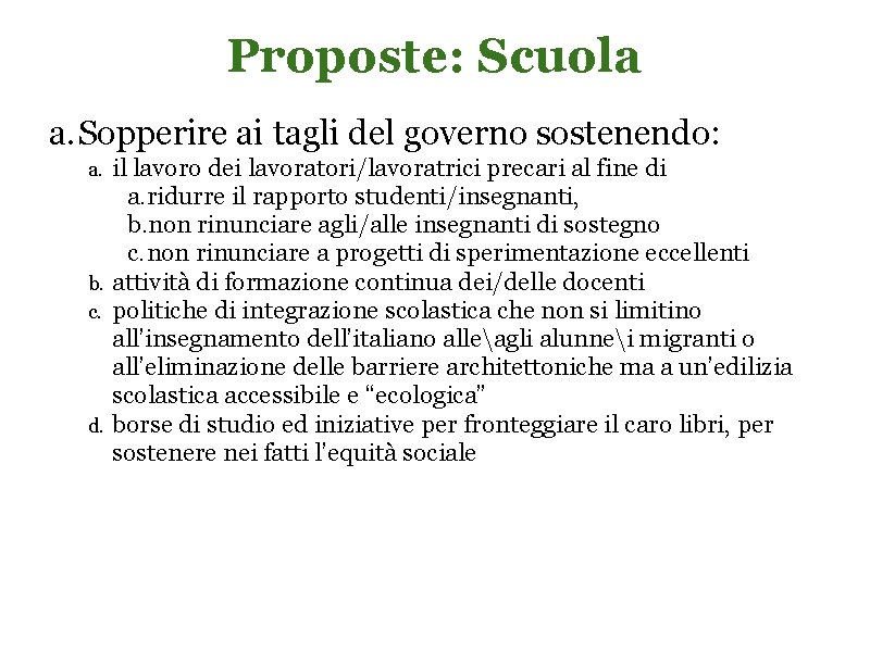 Proposte: Scuola a. Sopperire ai tagli del governo sostenendo: il lavoro dei lavoratori/lavoratrici precari