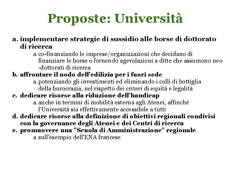 Proposte: Università a. implementare strategie di sussidio alle borse di dottorato di ricerca a.