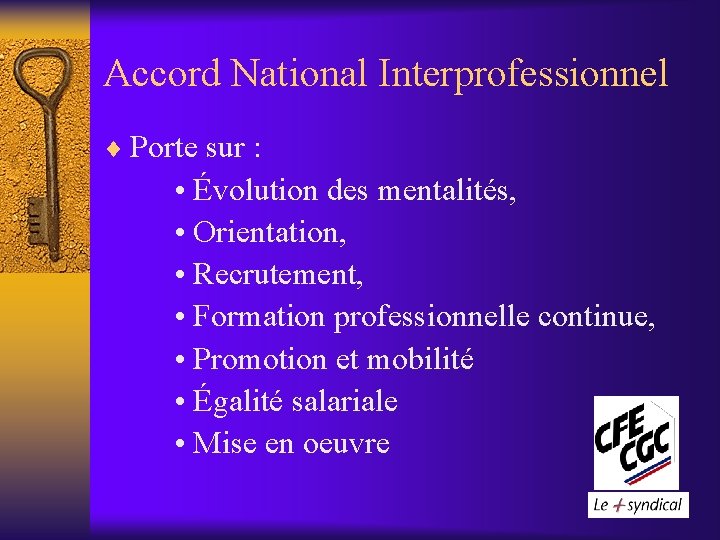 Accord National Interprofessionnel ¨ Porte sur : • Évolution des mentalités, • Orientation, •