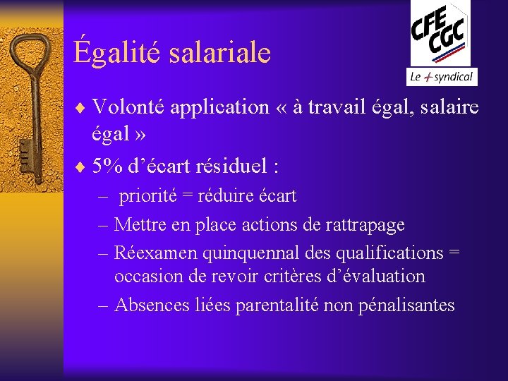 Égalité salariale ¨ Volonté application « à travail égal, salaire égal » ¨ 5%