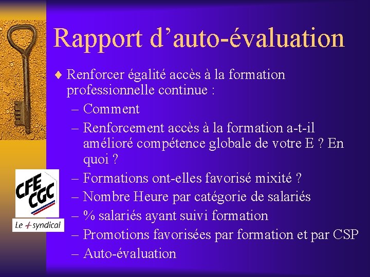 Rapport d’auto-évaluation ¨ Renforcer égalité accès à la formation professionnelle continue : – Comment