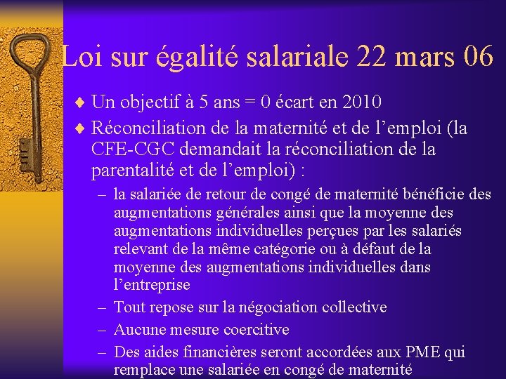 Loi sur égalité salariale 22 mars 06 ¨ Un objectif à 5 ans =