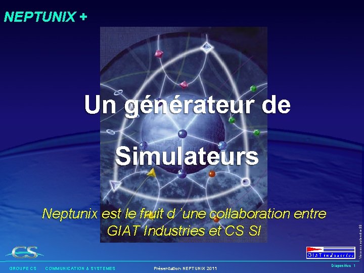NEPTUNIX Un gnrateur de Simulateurs GROUPE CS COMMUNICATION