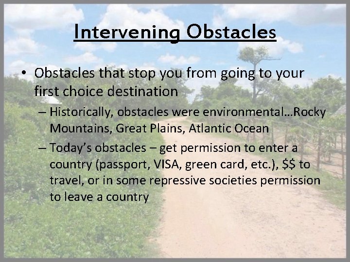 Intervening Obstacles • Obstacles that stop you from going to your first choice destination