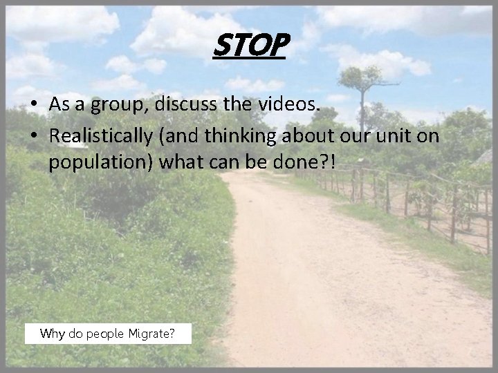 STOP • As a group, discuss the videos. • Realistically (and thinking about our