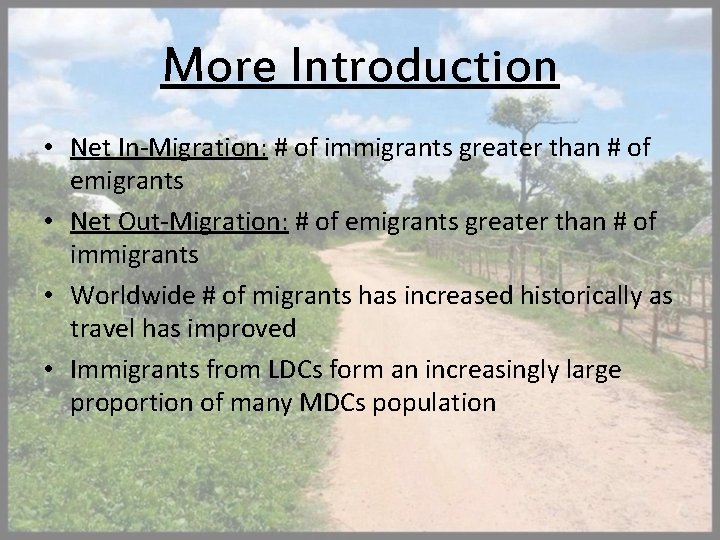 More Introduction • Net In-Migration: # of immigrants greater than # of emigrants •