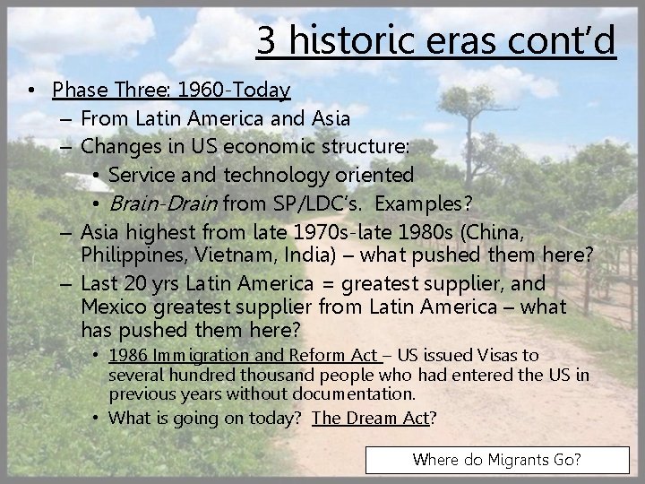 3 historic eras cont’d • Phase Three: 1960 -Today – From Latin America and