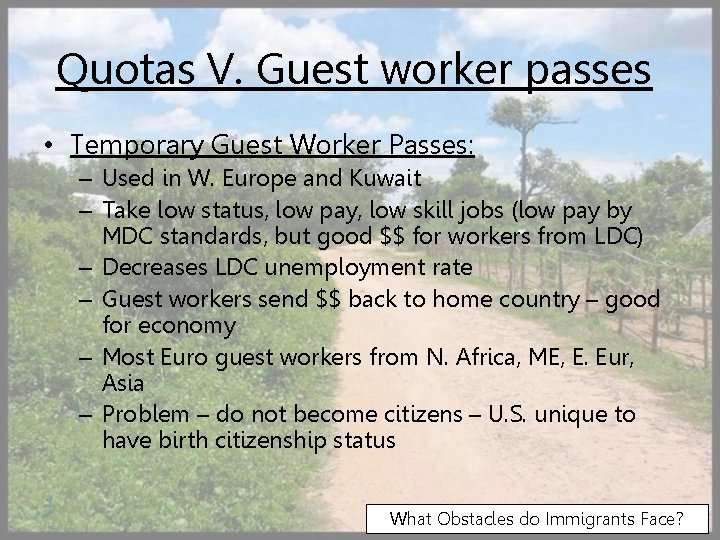 Quotas V. Guest worker passes • Temporary Guest Worker Passes: – Used in W.