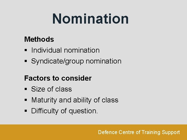 Nomination Methods § Individual nomination § Syndicate/group nomination Factors to consider § Size of
