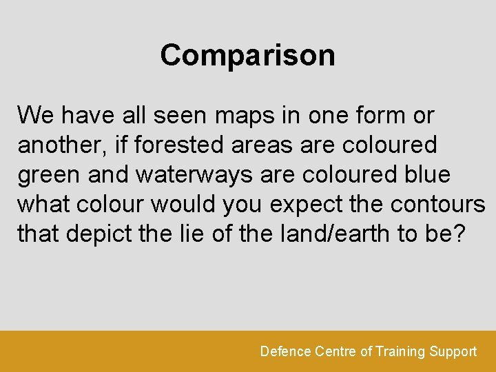 Comparison We have all seen maps in one form or another, if forested areas