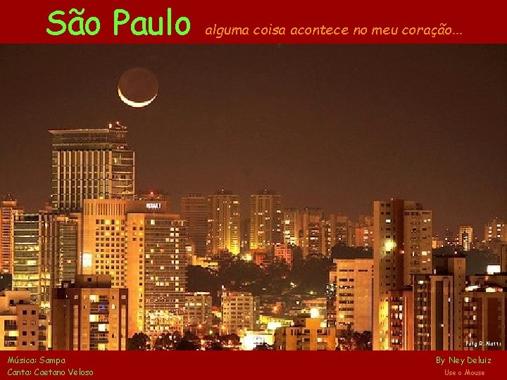 São Paulo alguma coisa acontece no meu coração. . . Foto R. Motti Música: