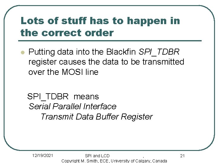 Lots of stuff has to happen in the correct order l Putting data into