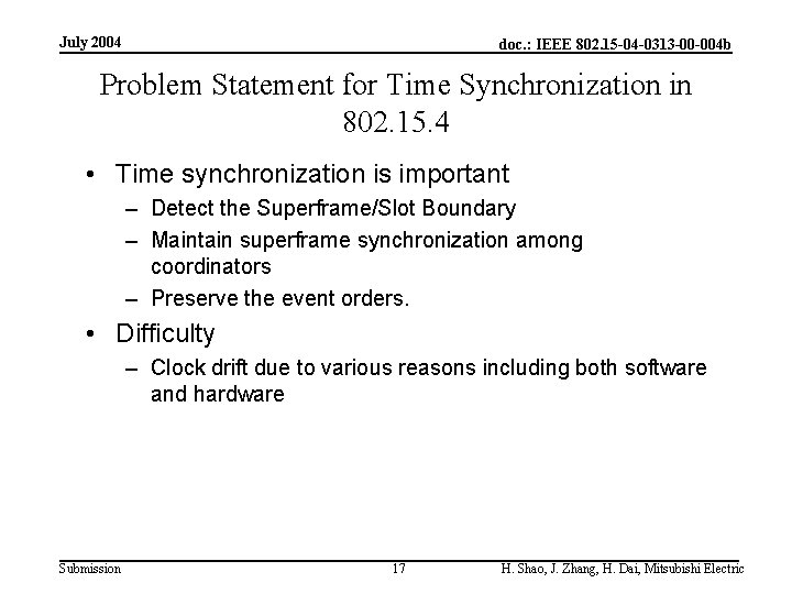 July 2004 doc. : IEEE 802. 15 -04 -0313 -00 -004 b Problem Statement